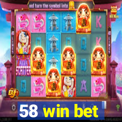 58 win bet